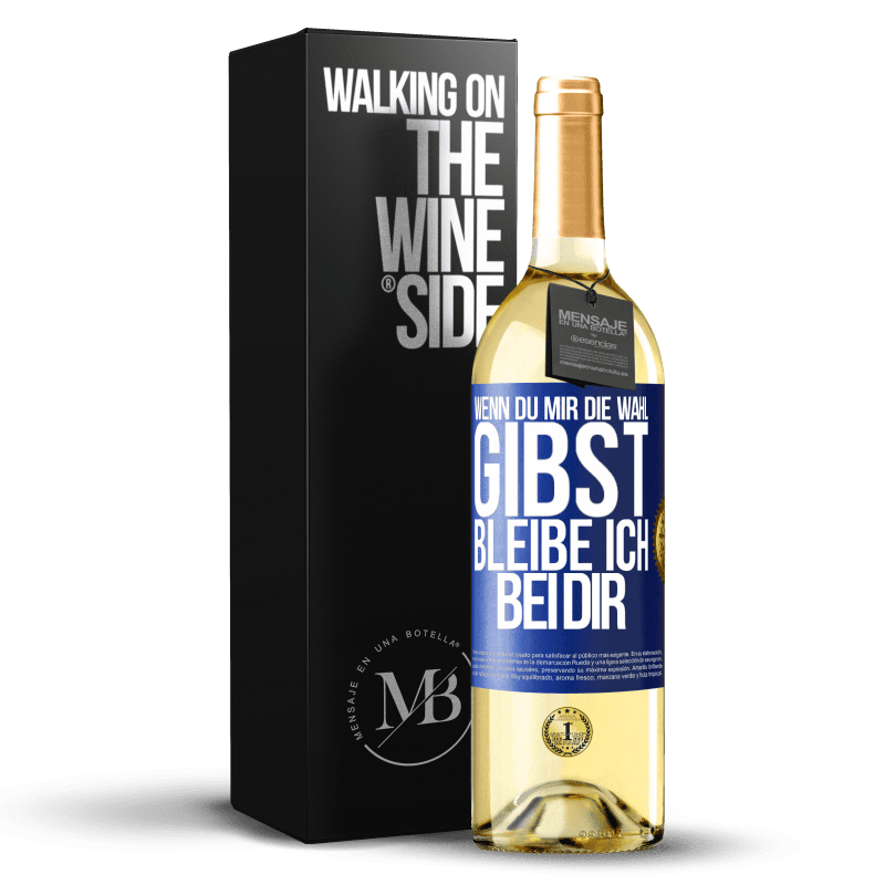 24,95 € Kostenloser Versand | Weißwein WHITE Ausgabe Wenn Sie mir eine Wahl geben, bleibe ich bei Ihnen Blaue Markierung. Anpassbares Etikett Junger Wein Ernte 2021 Verdejo
