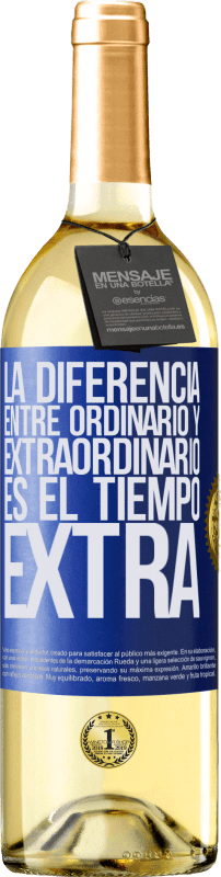 29,95 € | Vino Blanco Edición WHITE La diferencia entre ordinario y extraordinario es el tiempo EXTRA Etiqueta Azul. Etiqueta personalizable Vino joven Cosecha 2025 Verdejo