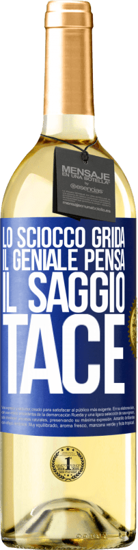 29,95 € | Vino bianco Edizione WHITE Lo sciocco grida, il geniale pensa, il saggio tace Etichetta Blu. Etichetta personalizzabile Vino giovane Raccogliere 2025 Verdejo