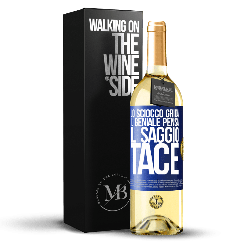 29,95 € Spedizione Gratuita | Vino bianco Edizione WHITE Lo sciocco grida, il geniale pensa, il saggio tace Etichetta Blu. Etichetta personalizzabile Vino giovane Raccogliere 2024 Verdejo