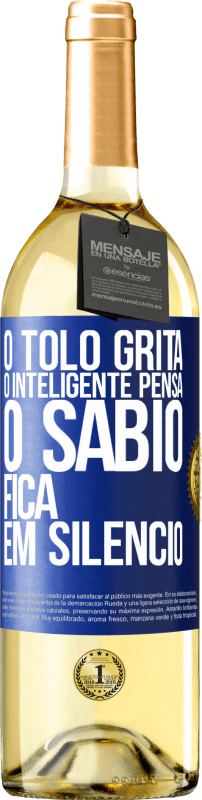 29,95 € | Vinho branco Edição WHITE O tolo grita, o inteligente pensa, o sábio fica em silêncio Etiqueta Azul. Etiqueta personalizável Vinho jovem Colheita 2025 Verdejo