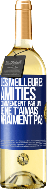 29,95 € | Vin blanc Édition WHITE Les meilleures amitiés commencent par un: Je ne t'aimais vraiment pas Étiquette Bleue. Étiquette personnalisable Vin jeune Récolte 2024 Verdejo