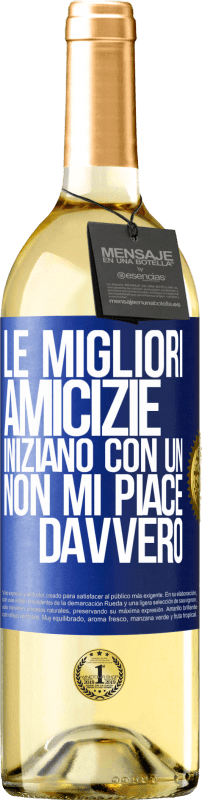 29,95 € | Vino bianco Edizione WHITE Le migliori amicizie iniziano con un Non mi piace davvero Etichetta Blu. Etichetta personalizzabile Vino giovane Raccogliere 2024 Verdejo