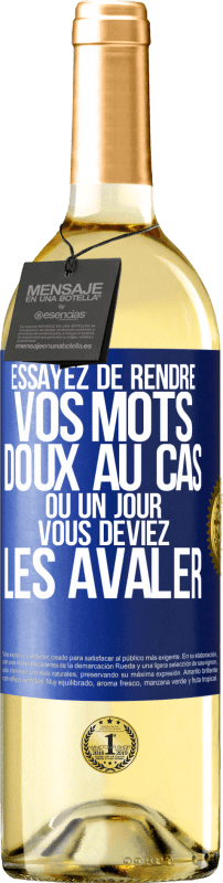 29,95 € Envoi gratuit | Vin blanc Édition WHITE Essayez de rendre vos mots doux au cas où un jour vous deviez les avaler Étiquette Bleue. Étiquette personnalisable Vin jeune Récolte 2025 Verdejo