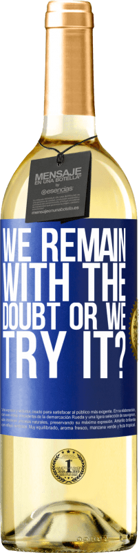 29,95 € | Белое вино Издание WHITE Мы остаемся с сомнением или пытаемся это сделать? Синяя метка. Настраиваемая этикетка Молодое вино Урожай 2023 Verdejo