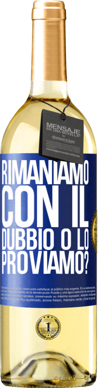 29,95 € | Vino bianco Edizione WHITE Rimaniamo con il dubbio o lo proviamo? Etichetta Blu. Etichetta personalizzabile Vino giovane Raccogliere 2024 Verdejo