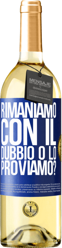 29,95 € | Vino bianco Edizione WHITE Rimaniamo con il dubbio o lo proviamo? Etichetta Blu. Etichetta personalizzabile Vino giovane Raccogliere 2025 Verdejo