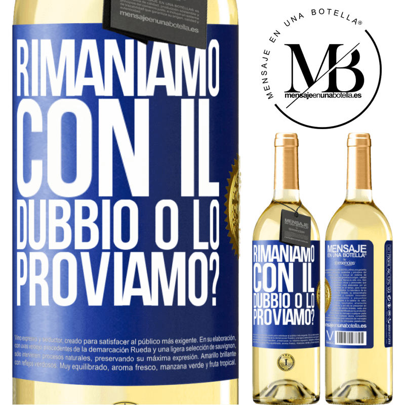 29,95 € Spedizione Gratuita | Vino bianco Edizione WHITE Rimaniamo con il dubbio o lo proviamo? Etichetta Blu. Etichetta personalizzabile Vino giovane Raccogliere 2024 Verdejo