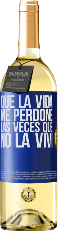 29,95 € | Vino Blanco Edición WHITE Que la vida me perdone las veces que no la viví Etiqueta Azul. Etiqueta personalizable Vino joven Cosecha 2024 Verdejo