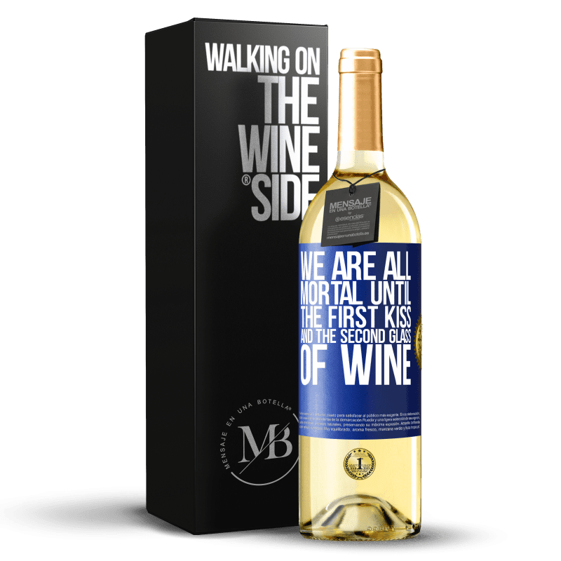 29,95 € Free Shipping | White Wine WHITE Edition We are all mortal until the first kiss and the second glass of wine Blue Label. Customizable label Young wine Harvest 2024 Verdejo