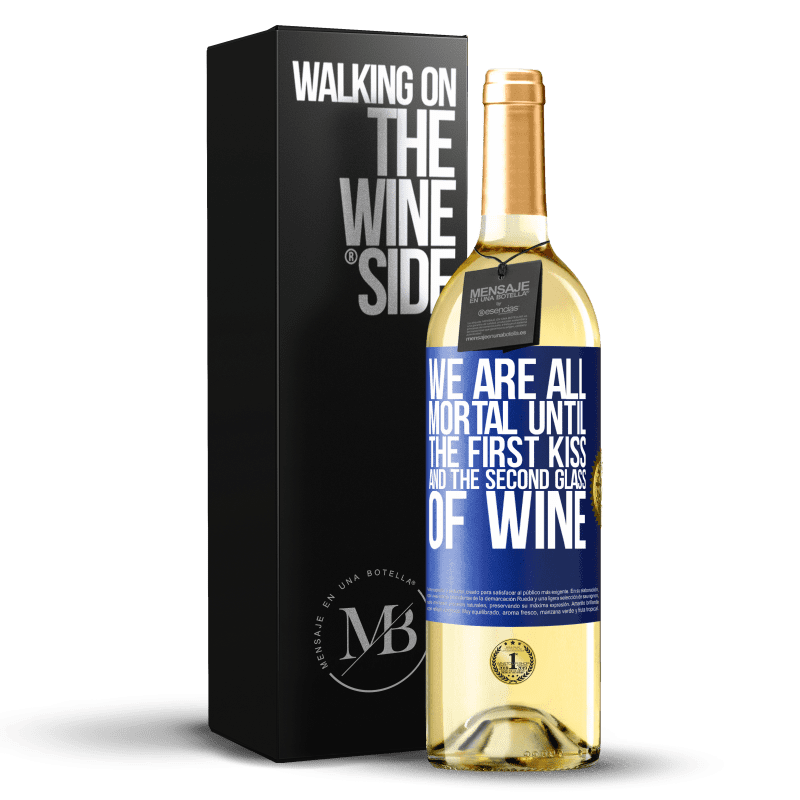 29,95 € Free Shipping | White Wine WHITE Edition We are all mortal until the first kiss and the second glass of wine Blue Label. Customizable label Young wine Harvest 2025 Verdejo