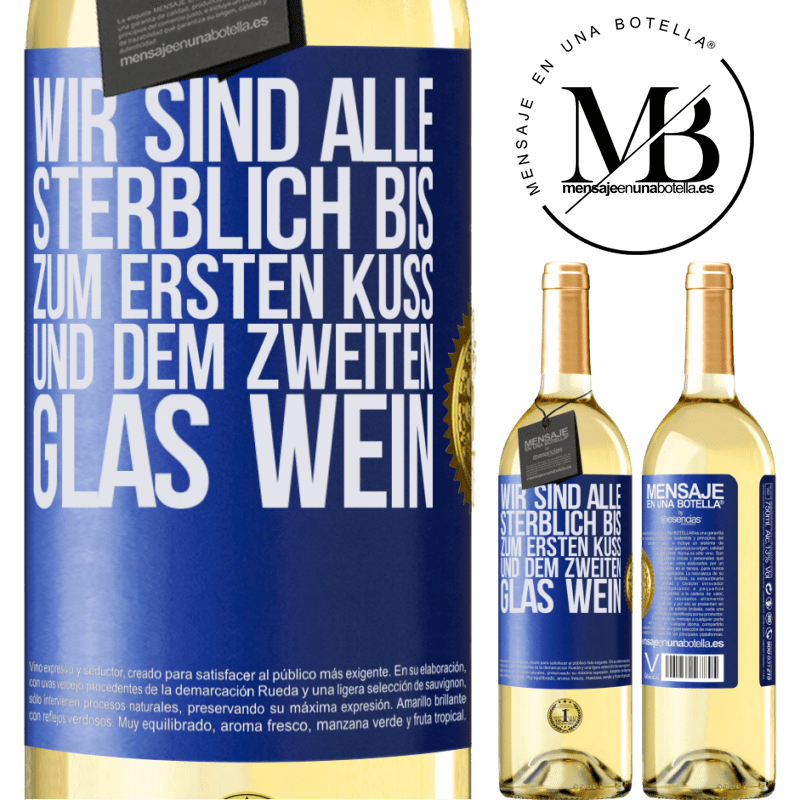 29,95 € Kostenloser Versand | Weißwein WHITE Ausgabe Wir sind alle sterblich bis zum ersten Kuss und dem zweiten Glas Wein Blaue Markierung. Anpassbares Etikett Junger Wein Ernte 2024 Verdejo