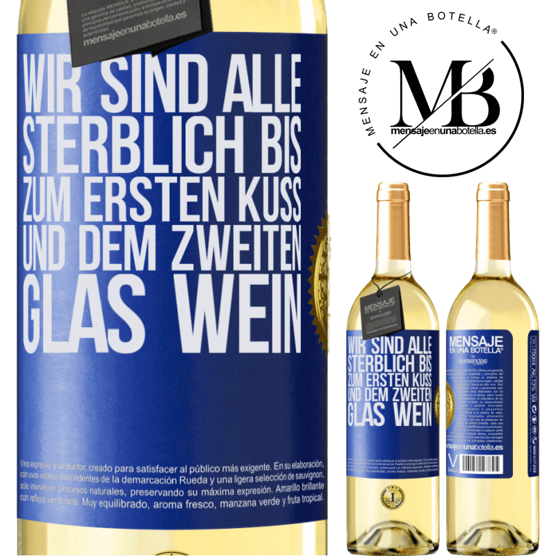 29,95 € Kostenloser Versand | Weißwein WHITE Ausgabe Wir sind alle sterblich bis zum ersten Kuss und dem zweiten Glas Wein Blaue Markierung. Anpassbares Etikett Junger Wein Ernte 2025 Verdejo
