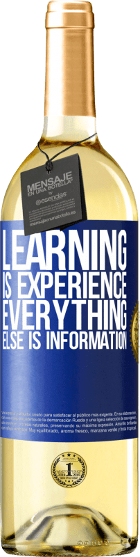 29,95 € | White Wine WHITE Edition Learning is experience. Everything else is information Blue Label. Customizable label Young wine Harvest 2024 Verdejo