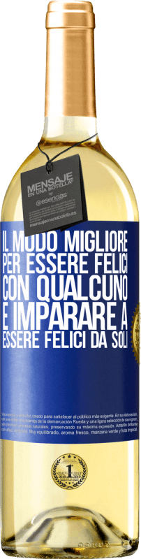 29,95 € | Vino bianco Edizione WHITE Il modo migliore per essere felici con qualcuno è imparare a essere felici da soli Etichetta Blu. Etichetta personalizzabile Vino giovane Raccogliere 2024 Verdejo