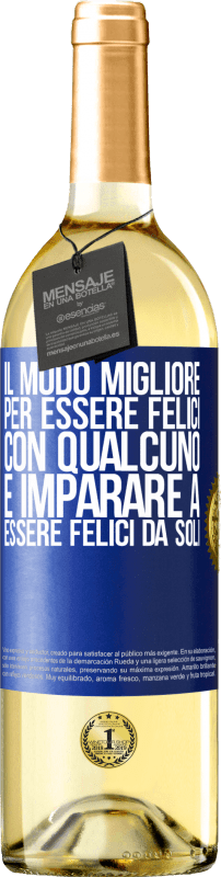 29,95 € Spedizione Gratuita | Vino bianco Edizione WHITE Il modo migliore per essere felici con qualcuno è imparare a essere felici da soli Etichetta Blu. Etichetta personalizzabile Vino giovane Raccogliere 2025 Verdejo