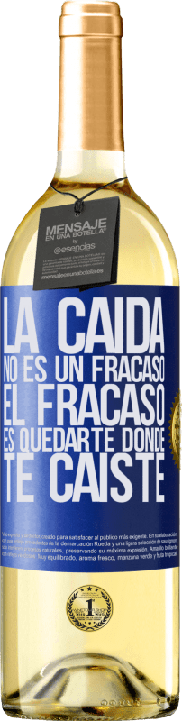 29,95 € | Vino Blanco Edición WHITE La caída no es un fracaso. El fracaso es quedarte donde te caíste Etiqueta Azul. Etiqueta personalizable Vino joven Cosecha 2024 Verdejo