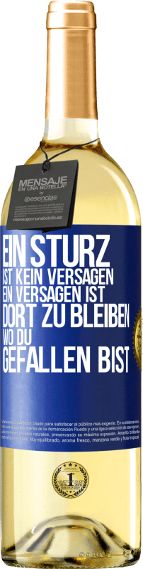 29,95 € Kostenloser Versand | Weißwein WHITE Ausgabe Ein Sturz ist kein Versagen. Ein Versagen ist, dort zu bleiben, wo du gefallen bist Blaue Markierung. Anpassbares Etikett Junger Wein Ernte 2025 Verdejo