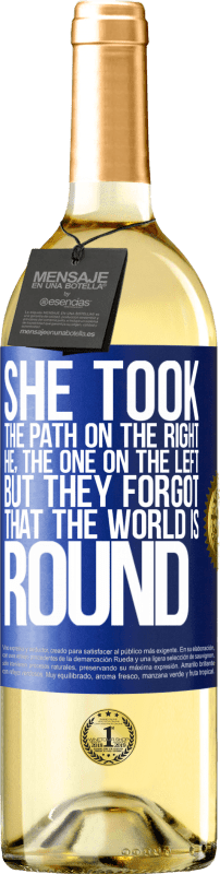 «彼女は右側の道を歩んだ、彼、左側の道。しかし、彼らは世界が丸いことを忘れていました» WHITEエディション