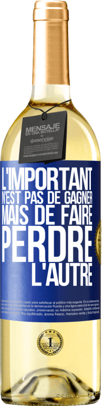 29,95 € | Vin blanc Édition WHITE L'important n'est pas de gagner mais de faire perdre l'autre Étiquette Bleue. Étiquette personnalisable Vin jeune Récolte 2023 Verdejo