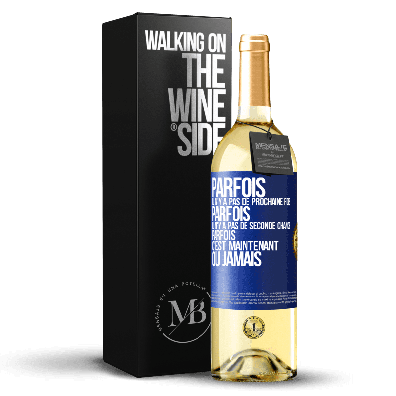 29,95 € Envoi gratuit | Vin blanc Édition WHITE Parfois il n'y a pas de prochaine fois. Parfois, il n'y a pas de seconde chance. Parfois c'est maintenant ou jamais Étiquette Bleue. Étiquette personnalisable Vin jeune Récolte 2024 Verdejo