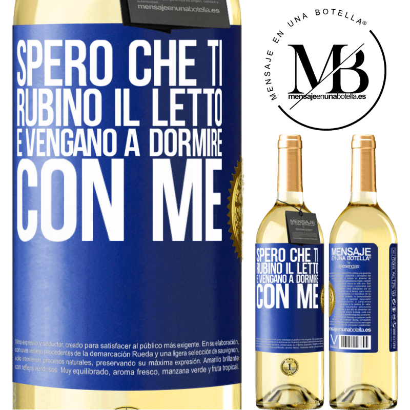 29,95 € Spedizione Gratuita | Vino bianco Edizione WHITE Spero che ti rubino il letto e vengano a dormire con me Etichetta Blu. Etichetta personalizzabile Vino giovane Raccogliere 2023 Verdejo