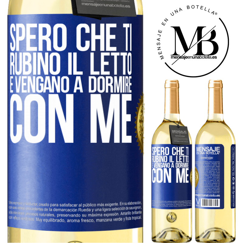 29,95 € Spedizione Gratuita | Vino bianco Edizione WHITE Spero che ti rubino il letto e vengano a dormire con me Etichetta Blu. Etichetta personalizzabile Vino giovane Raccogliere 2025 Verdejo