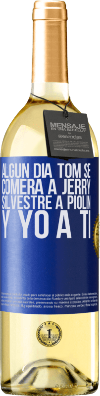 29,95 € Envío gratis | Vino Blanco Edición WHITE Algún día Tom se comerá a Jerry, Silvestre a Piolín, y yo a ti Etiqueta Azul. Etiqueta personalizable Vino joven Cosecha 2025 Verdejo