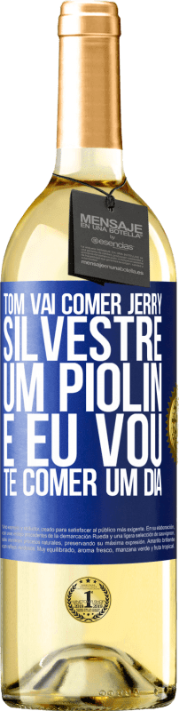 29,95 € | Vinho branco Edição WHITE Tom vai comer Jerry, Silvestre um Piolin, e eu vou te comer um dia Etiqueta Azul. Etiqueta personalizável Vinho jovem Colheita 2024 Verdejo