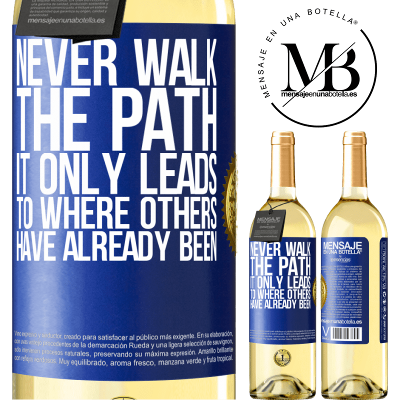 29,95 € Free Shipping | White Wine WHITE Edition Never walk the path, he only leads to where others have already been Blue Label. Customizable label Young wine Harvest 2022 Verdejo