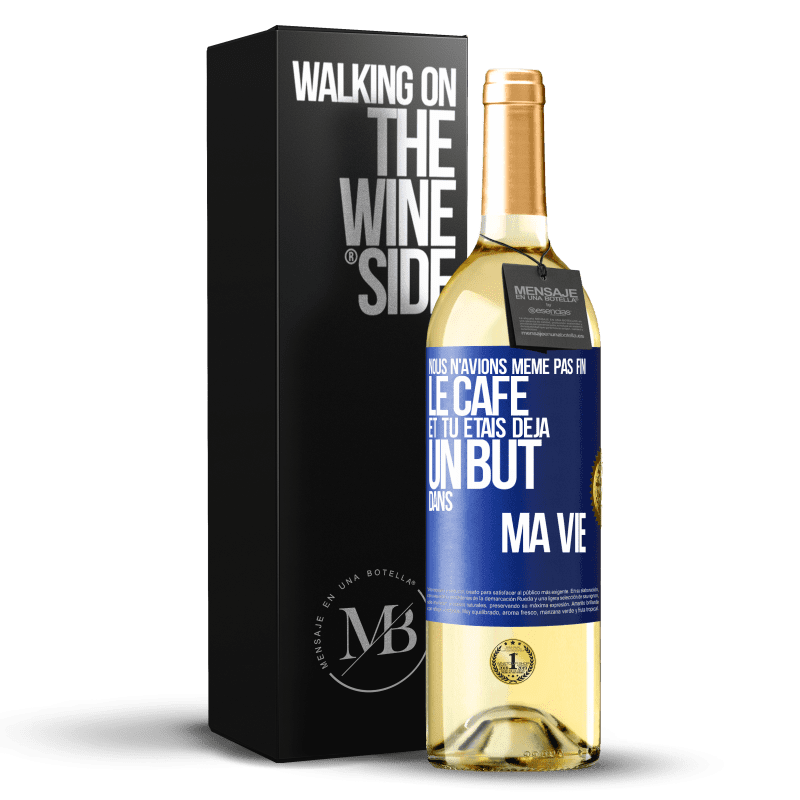 29,95 € Envoi gratuit | Vin blanc Édition WHITE Nous n'avions même pas fini le café et tu étais déjà un but dans ma vie Étiquette Bleue. Étiquette personnalisable Vin jeune Récolte 2024 Verdejo