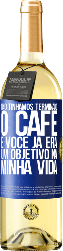 «Não tínhamos terminado o café e você já era um objetivo na minha vida» Edição WHITE