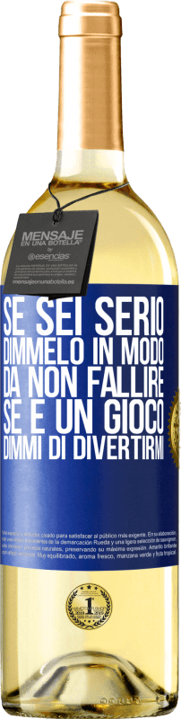 29,95 € | Vino bianco Edizione WHITE Se sei serio, dimmelo in modo da non fallire. Se è un gioco, dimmi di divertirmi Etichetta Blu. Etichetta personalizzabile Vino giovane Raccogliere 2024 Verdejo