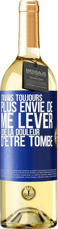 Envoi gratuit | Vin blanc Édition WHITE J'avais toujours plus envie de me lever que la douleur d'être tombé Étiquette Bleue. Étiquette personnalisable Vin jeune Récolte 2023 Verdejo