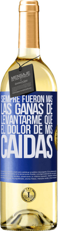 29,95 € | Vino Blanco Edición WHITE Siempre fueron más las ganas de levantarme que el dolor de mis caídas Etiqueta Azul. Etiqueta personalizable Vino joven Cosecha 2024 Verdejo