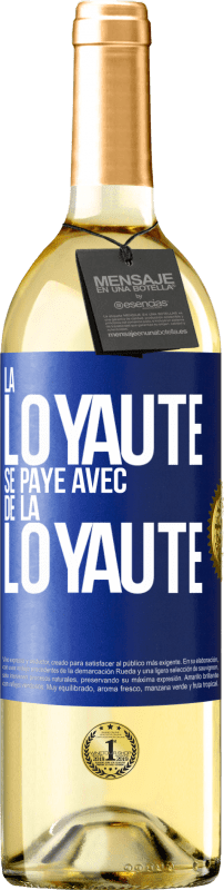 29,95 € | Vin blanc Édition WHITE La loyauté se paye avec de la loyauté Étiquette Bleue. Étiquette personnalisable Vin jeune Récolte 2024 Verdejo