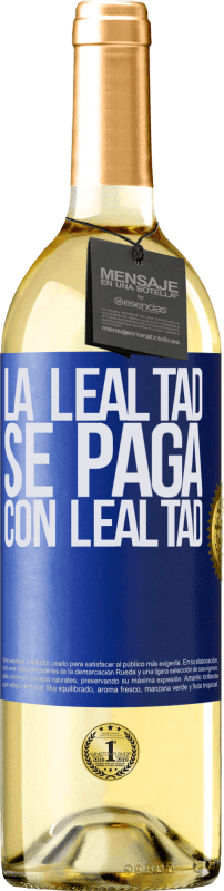 29,95 € | Vino Blanco Edición WHITE La lealtad se paga con lealtad Etiqueta Azul. Etiqueta personalizable Vino joven Cosecha 2024 Verdejo