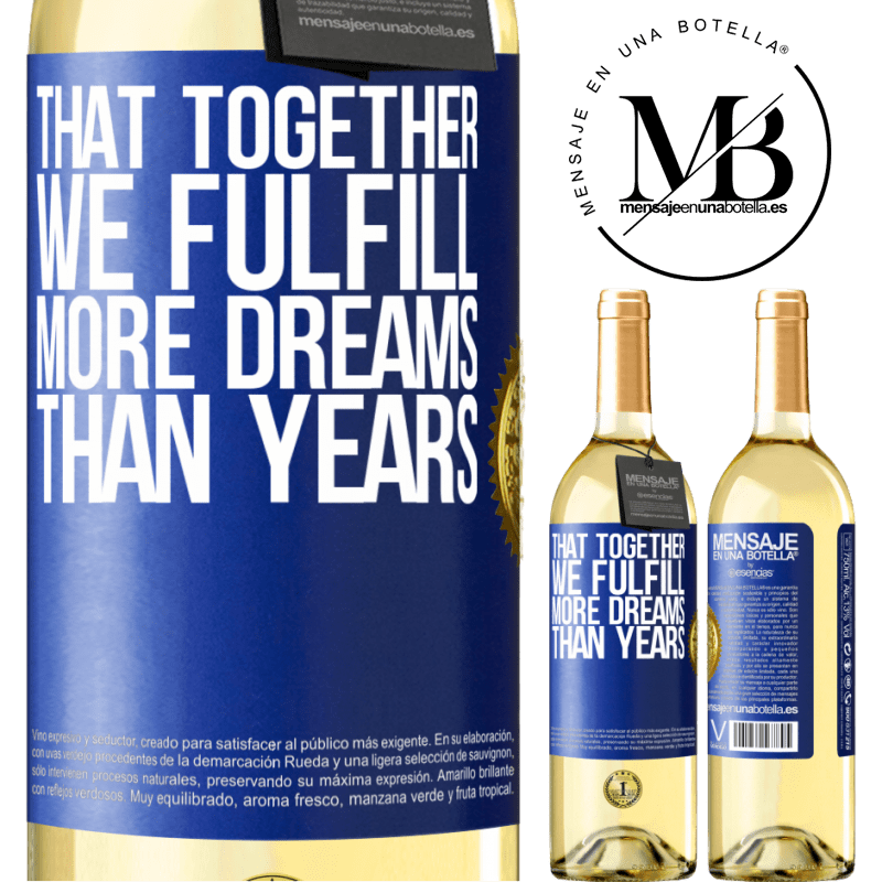 29,95 € Free Shipping | White Wine WHITE Edition That together we fulfill more dreams than years Blue Label. Customizable label Young wine Harvest 2024 Verdejo