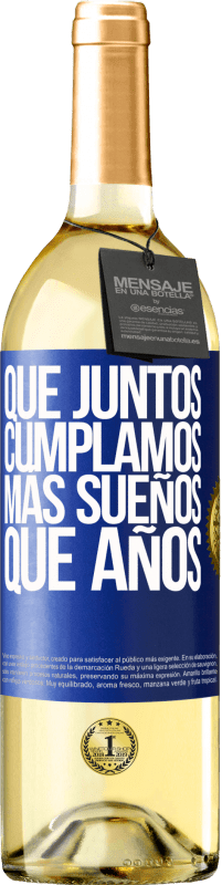 29,95 € | Vino Blanco Edición WHITE Que juntos cumplamos más sueños que años Etiqueta Azul. Etiqueta personalizable Vino joven Cosecha 2024 Verdejo