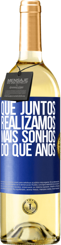 29,95 € | Vinho branco Edição WHITE Que juntos realizamos mais sonhos do que anos Etiqueta Azul. Etiqueta personalizável Vinho jovem Colheita 2024 Verdejo