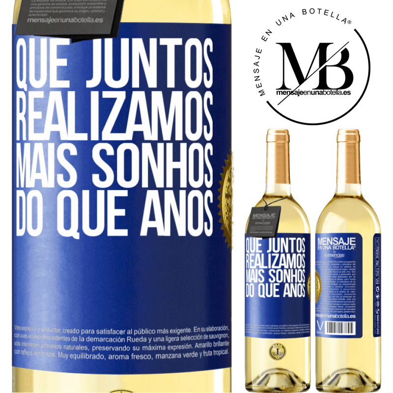 29,95 € Envio grátis | Vinho branco Edição WHITE Que juntos realizamos mais sonhos do que anos Etiqueta Azul. Etiqueta personalizável Vinho jovem Colheita 2024 Verdejo