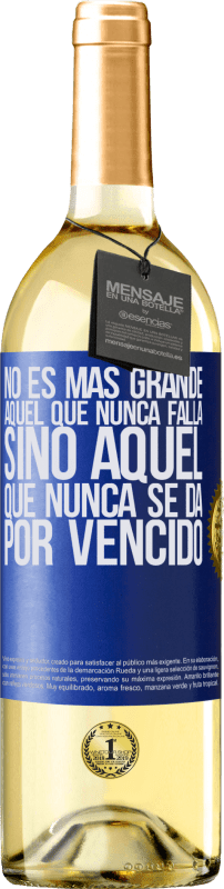 29,95 € | Vino Blanco Edición WHITE No es más grande aquel que nunca falla sino aquel que nunca se da por vencido Etiqueta Azul. Etiqueta personalizable Vino joven Cosecha 2024 Verdejo