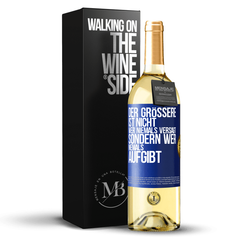 24,95 € Kostenloser Versand | Weißwein WHITE Ausgabe Wer niemals versagt, ist nicht größer, aber wer niemals aufgibt Blaue Markierung. Anpassbares Etikett Junger Wein Ernte 2021 Verdejo