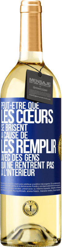 29,95 € | Vin blanc Édition WHITE Peut-être que les cœurs se brisent à cause de les remplir avec des gens qui ne rentrent pas à l'intérieur Étiquette Bleue. Étiquette personnalisable Vin jeune Récolte 2025 Verdejo