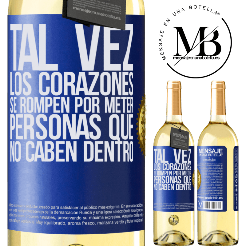 29,95 € Envío gratis | Vino Blanco Edición WHITE Tal vez los corazones se rompen por meter personas que no caben dentro Etiqueta Azul. Etiqueta personalizable Vino joven Cosecha 2024 Verdejo