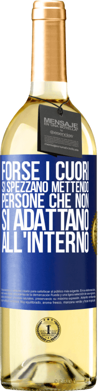 29,95 € | Vino bianco Edizione WHITE Forse i cuori si spezzano mettendo persone che non si adattano all'interno Etichetta Blu. Etichetta personalizzabile Vino giovane Raccogliere 2025 Verdejo