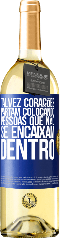 29,95 € | Vinho branco Edição WHITE Talvez corações partam colocando pessoas que não se encaixam dentro Etiqueta Azul. Etiqueta personalizável Vinho jovem Colheita 2024 Verdejo