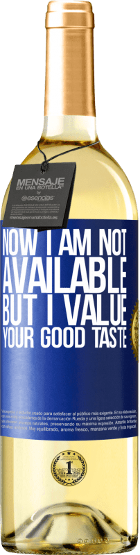 29,95 € | White Wine WHITE Edition Now I am not available, but I value your good taste Blue Label. Customizable label Young wine Harvest 2023 Verdejo