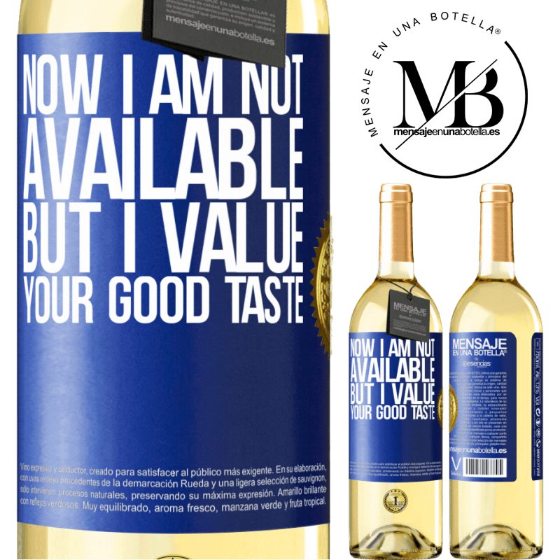 29,95 € Free Shipping | White Wine WHITE Edition Now I am not available, but I value your good taste Blue Label. Customizable label Young wine Harvest 2024 Verdejo