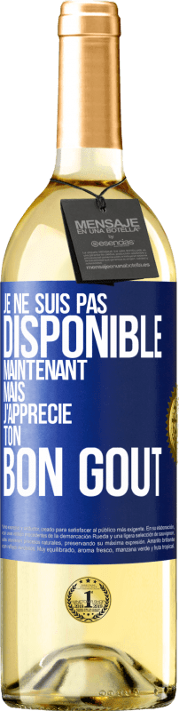 29,95 € | Vin blanc Édition WHITE Je ne suis pas disponible maintenant, mais j'apprécie ton bon goût Étiquette Bleue. Étiquette personnalisable Vin jeune Récolte 2024 Verdejo